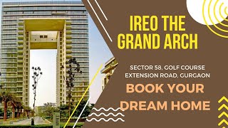 Ireo The Grand Arch | Ready To Move Flats in Sec. 58 Gurgaon | 9990536116