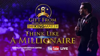 THINK LIKE A MILLIONAIRE (LIVE) @ CAMELOTE  CONVENTION CENTRE ALLEPPEY |