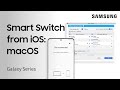 Smart Switch: Transfer from iPhone to Galaxy using your MacBook | Samsung US