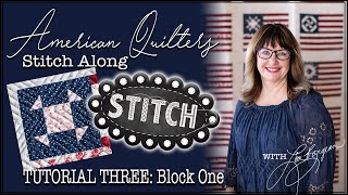 American Quilters' Stitch Along | TUTORIAL THREE: Block One | Lisa Bongean | Primitive Gatherings