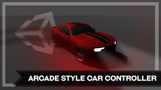 Arcade Style Car Controller || Unity Tutorial