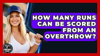 How Many Runs Can Be Scored From An Overthrow? - Go-To Cricket Guide