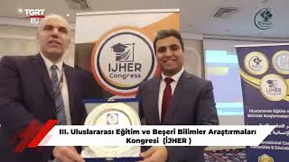 III. Uluslararası Eğitim ve Beşeri Bilimler Araştırmaları Kongre haber videosu