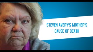 Steven Avery's Mother's Cause Of Death - Making A Murderer News July 2021