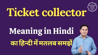 Ticket collector meaning in Hindi | Ticket collector ka matlab kya hota hai | English vocabulary