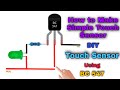 How to Make Simple Touch Sensor | Mini Electronics Projects