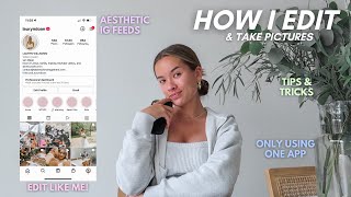 HOW I TAKE & EDIT MY INSTAGRAM PICTURES | how to have a cohesive & aesthetic feed!
