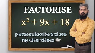 FACTORISE 𝑥2+9𝑥+18