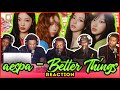 aespa 에스파 'Better Things' MV | Reaction