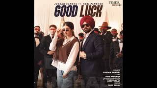 Good Luck | Jordan Sandhu | Pari Pandher | Amrit Maan | Latest Punjabi Songs 2022 | New Punjabi Song