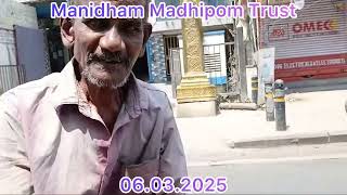 Manidham Madhipom Trust Free Food For Homeless People and Disabled People In Chennai 06.03.2025