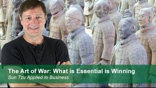 The Art of War: What is Essential is Winning | Sun Tzu Applied to Business