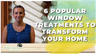 6 Popular Window Treatments That Will Transform Your Home