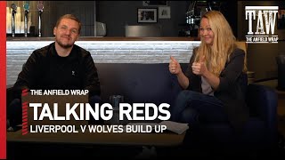 Kelleher vs Adrian | Liverpool v Wolves: Build Up with Ragnhild Ansnes
