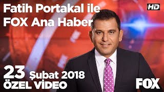 Erdoğan: Bu yaz teröristler için sıcak geçecek! 23 Şubat 2018 Fatih Portakal ile FOX Ana Haber