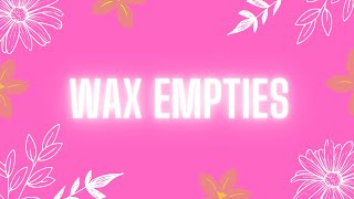 🌻Weekly Wax Empties #34🌻