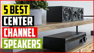 Top 5 Best Center Channel Speakers Reviews in 2023