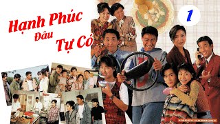 Hạnh Phúc Đâu Tự Có tập 1 | Cổ Thiên Lạc, Tuyên Huyên, Doãn Dương Minh | TVB