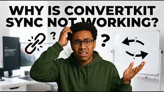 How to Fix ConvertKit Sync Issues 2026 | Causes and Solutions