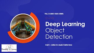 Object Detection Deep Learning Full Tutorial - Part 1 - Intro to Object Detection