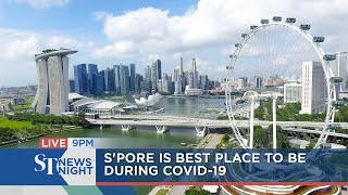 S'pore is best place to be during Covid-19 | ST NEWS NIGHT