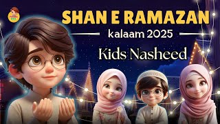 Shan-e-Ramzan Kalaam | Kids Nasheed | Ramadan Mubarak | 3D Animation for Kids | Islamic Cartoon