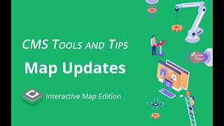 CMS Tools and Tips: Making Map Updates