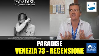 Venezia 73 - Paradise, di Andrei Konchalovsky | RECENSIONE