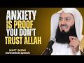 Anxiety Is Proof You Don't Trust Allah — Here's How to Fix It | Mufti Menk
