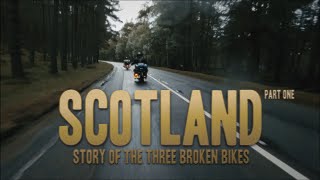 Scotland... Story of the Three Broken Bikes - part 1