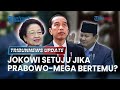 🔴 jokowi tanggapi isu pertemuan prabowo dengan megawati akan berdampak baik pada stabilitas politik