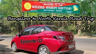 Bangalore to Kerala Road Trip | North Kerala |  Wayanad Wildlife Sanctuary | Kerala Breakfast | Ep02