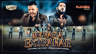 Me Vas A Extrañar - Luis Angel "El Flaco" y Banda La Sinaloense de Alex Ojeda (video official)