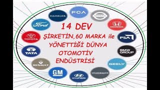 Bu 14 Otomotiv Devi, Hepimizin Bildiği 60 Markayı ve Dünya Otomotiv Sektörünü Yönetiyor