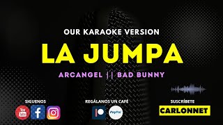 LA JUMPA - ARCANGEL FT BAD BUNNY (Karaoke Version)
