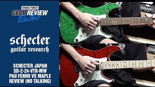 Schecter Japan SD-2-24-VTR-MW Pau Ferro VS Maple FB Review (No Talking)