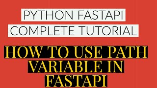 Fastapi Python Complete Tutorial|How To Use Path Variable In Fastapi |Tutorial:4