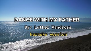 DANCE WITH MY FATHER By Luther Vandross karaoke version