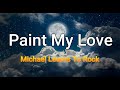 Michael Learns To Rock - Paint My Love  | KARAOKE VERSION