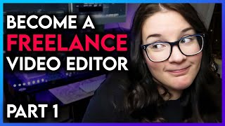 Become a Freelancer Video Editor in 2023 | Q1: starting from scratch!