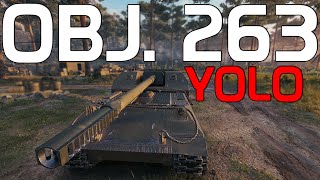 Obj. 263 - Yolo Wagen! | World of Tanks