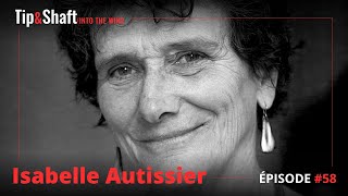 #58 Isabelle Autissier, la grande dame et la mer