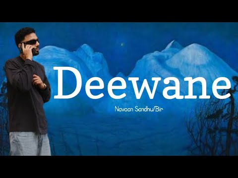 Deewane Lyrics Navaan Sandhu Ft Bir Daaku House Navior