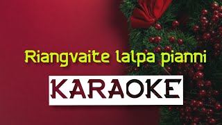 RIANGVAITE LALPA PIANNI || KARAOKE WITH LYRICS ||