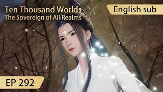 [Eng Sub] Ten Thousand Worlds EP292 highlights The Sovereign of All Realms