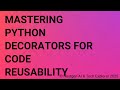 Mastering Python Decorators for Code Reusability