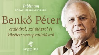 Tablinum // Benkő Péter családról, színházról és közéleti szerepvállalásról