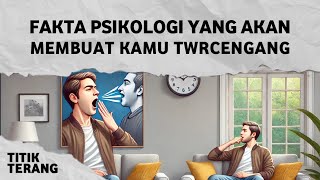 15 Fakta Psikologi Ini Akan Membuatmu Tercengang