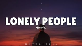 America - Lonely People LYRICS (this is for all the lonely people) ♪