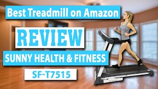 Sunny Health & Fitness SF-T7515 Smart Treadmill Review - Best Treadmill on Amazon